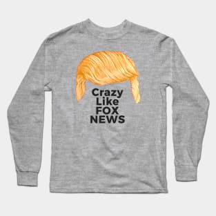 Trump's Talking Hair: Fox News Long Sleeve T-Shirt